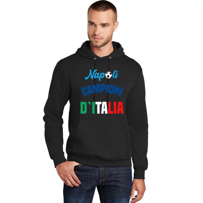 Campioni DItalia Napoli Tifosi Napoletani Tall Hoodie