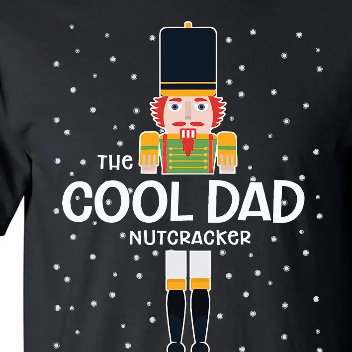 Cool Dad Nutcracker Family Matching Funny Gift Pajama Tall T-Shirt