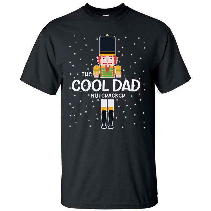 Cool Dad Nutcracker Family Matching Funny Gift Pajama Tall T-Shirt