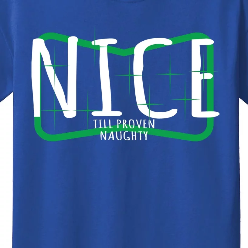 Christmas Design Nice Until Proven Naughty Gift Kids T-Shirt