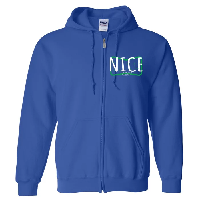 Christmas Design Nice Until Proven Naughty Gift Full Zip Hoodie