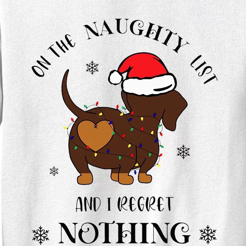 Christmas Dachshund On The Naughty List And I Regret Nothing Sweatshirt