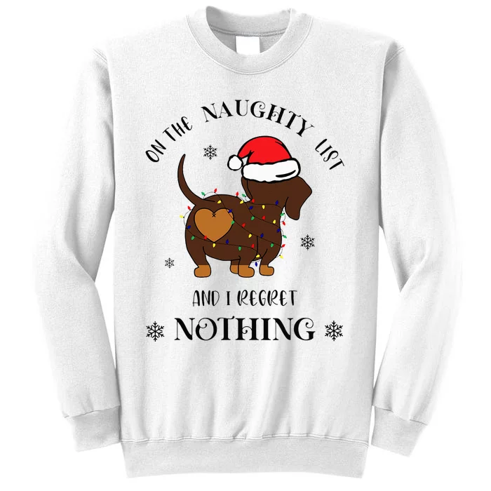 Christmas Dachshund On The Naughty List And I Regret Nothing Sweatshirt