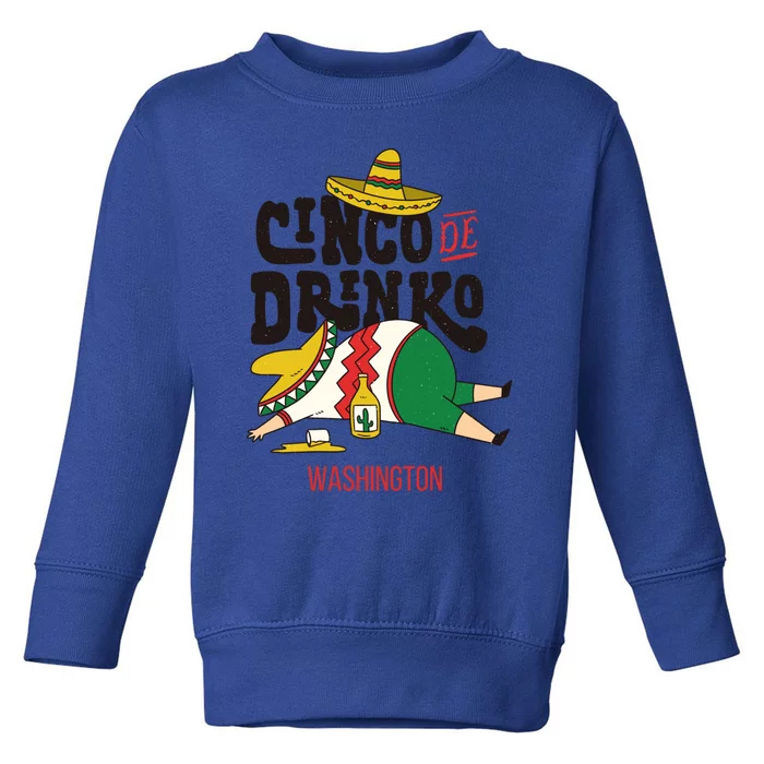 Cinco De O Fiesta On Cinco De Mayo In Washington Great Gift Toddler Sweatshirt