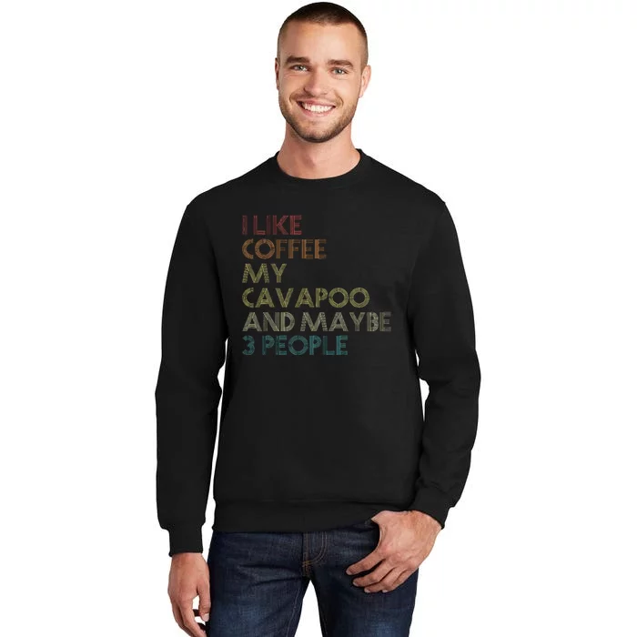 Cavapoo Dog Owner Coffee Lovers Funny Quote Vintage Retro Tall Sweatshirt