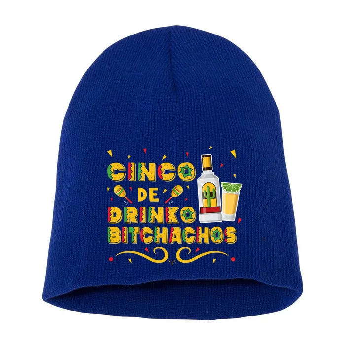 Cinco De O Bitchachos Cinco De Mayo Ing Tequila Great Gift Short Acrylic Beanie