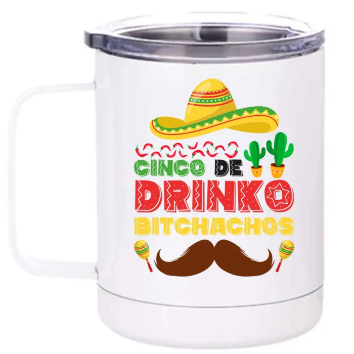 Cinco De O Bitchachos Funny Cinco De Mayo Mexican Funny Gift Front & Back 12oz Stainless Steel Tumbler Cup