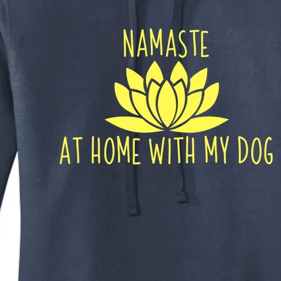 Cute Dog Opener Gift Namaste Home With My Dog Gift Women's Pullover Hoodie