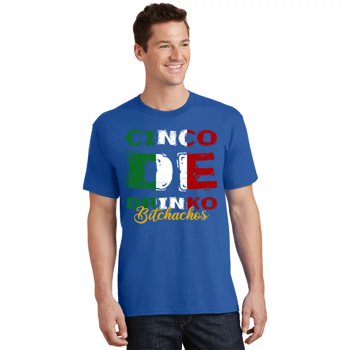 Cinco De O Bitchachos Mexican Fiesta Cinco De Mayo Meaningful Gift T-Shirt