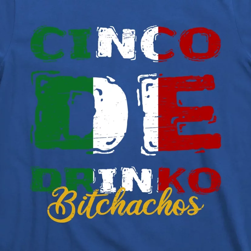 Cinco De O Bitchachos Mexican Fiesta Cinco De Mayo Meaningful Gift T-Shirt