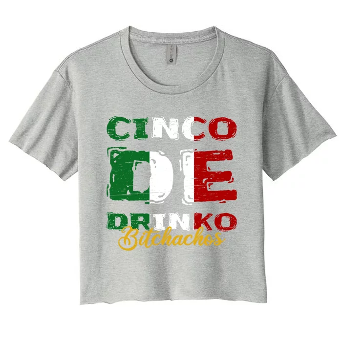 Cinco De O Bitchachos Mexican Fiesta Cinco De Mayo Meaningful Gift Women's Crop Top Tee