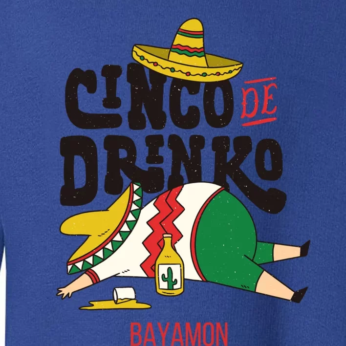 Cinco De O Fiesta On Cinco De Mayo In Bayamon Gift Toddler Sweatshirt