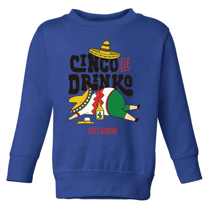 Cinco De O Fiesta On Cinco De Mayo In Bayamon Gift Toddler Sweatshirt