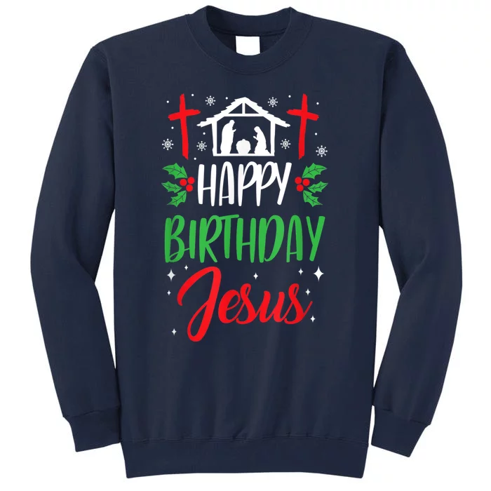 Christmas Day Outfit Happy Birthday Jesus Holiday Tall Sweatshirt