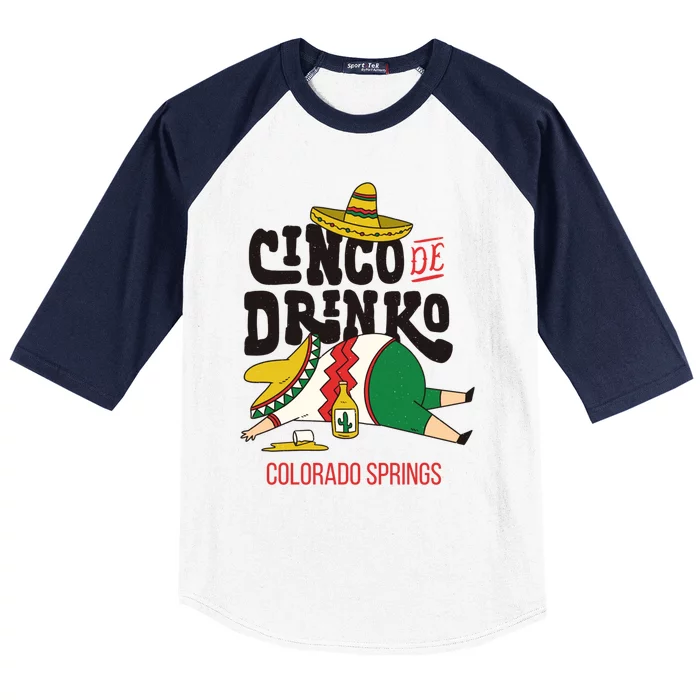 Cinco De O Fiesta On Cinco De Mayo In Colorado Springs Gift Baseball Sleeve Shirt