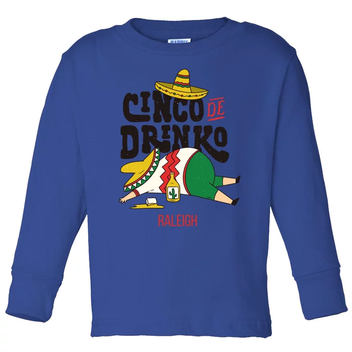 Cinco De O Fiesta On Cinco De Mayo In Raleigh Meaningful Gift Toddler Long Sleeve Shirt