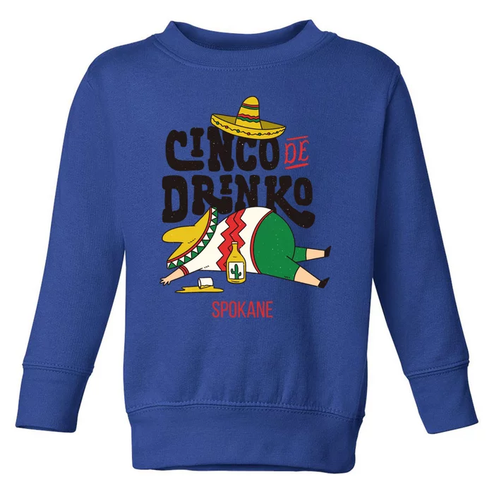 Cinco De O Fiesta On Cinco De Mayo In Spokane Gift Toddler Sweatshirt