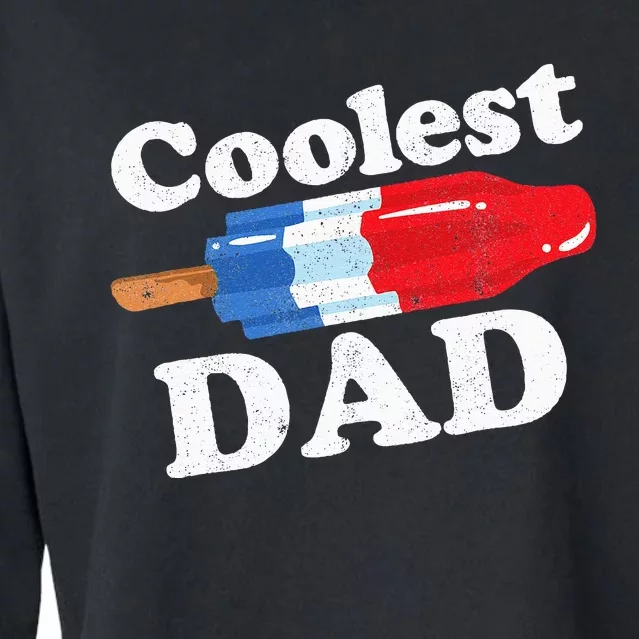 Coolest Dad Popsicle Funny Bomb Retro 80s Pop Fathers Gift Cropped Pullover Crew