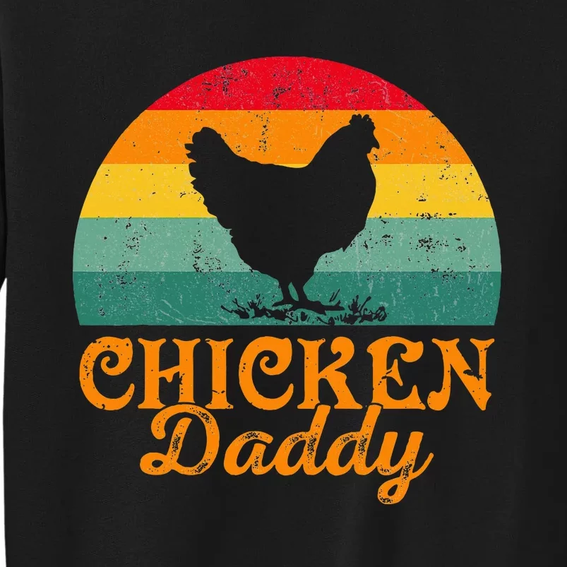 Chicken Daddy Poultry Farmer FatherS Day Tall Sweatshirt