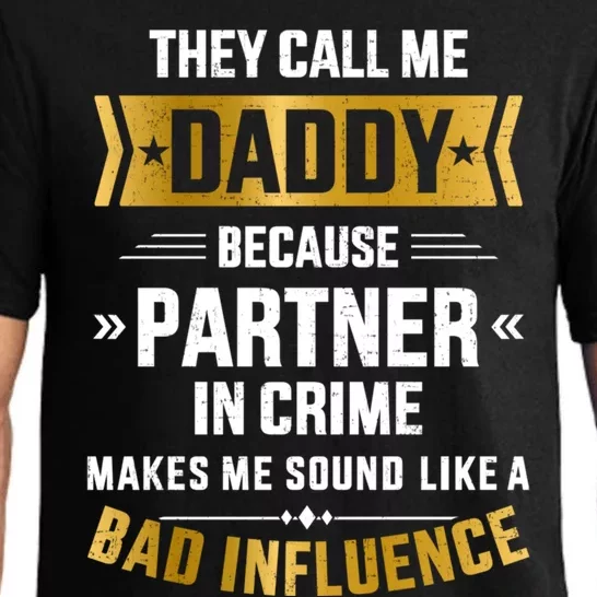 Call Daddy Partner Crime Bad Influence For FatherS Day Cute Gift Pajama Set