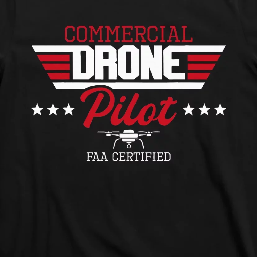 Commercial Drone Pilot Aviator Quadcopter Faa Certified T-Shirt