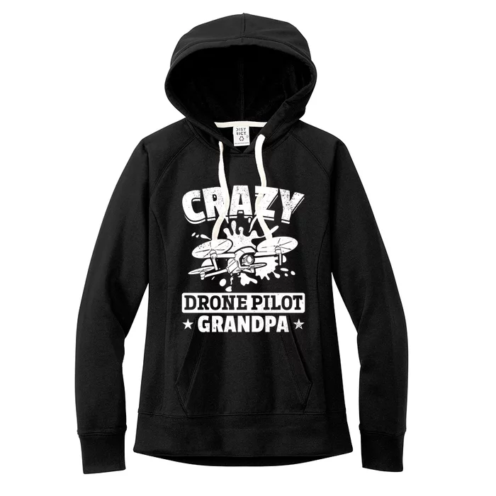 Crazy Drone Pilot Grandpa Drone Pilot Grandpa Gift Women's Fleece Hoodie