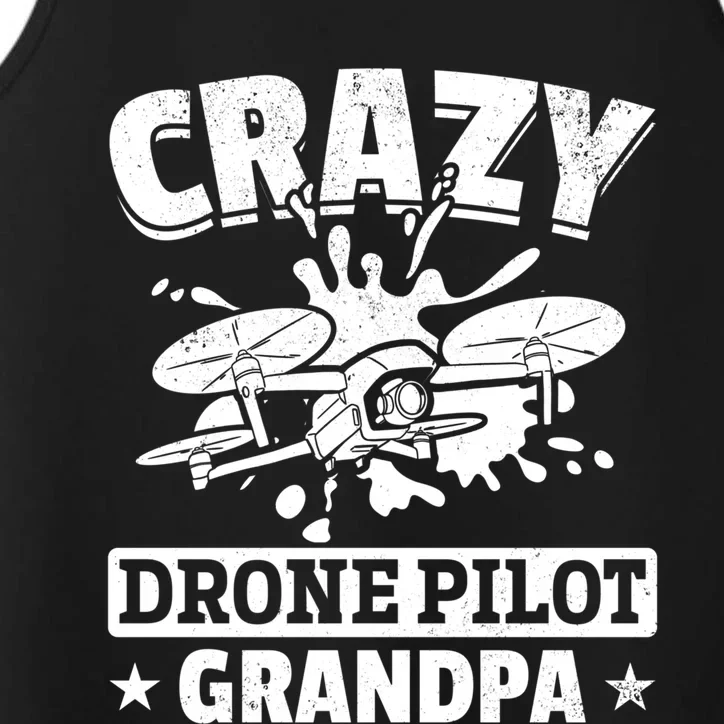 Crazy Drone Pilot Grandpa Drone Pilot Grandpa Gift Performance Tank