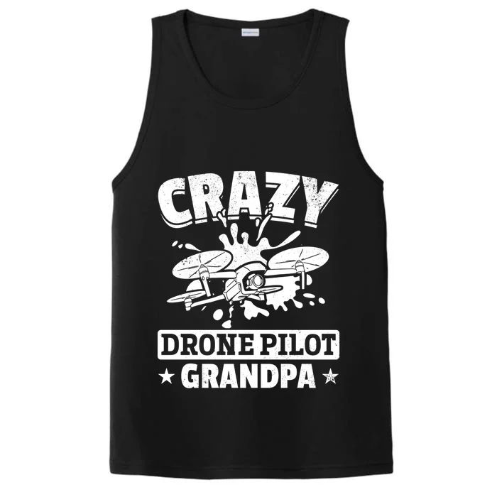 Crazy Drone Pilot Grandpa Drone Pilot Grandpa Gift Performance Tank