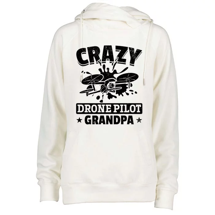 Crazy Drone Pilot Grandpa Drone Pilot Grandpa Gift Womens Funnel Neck Pullover Hood