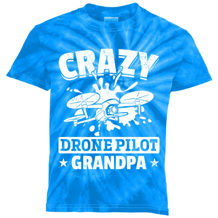 Crazy Drone Pilot Grandpa Drone Pilot Grandpa Gift Kids Tie-Dye T-Shirt