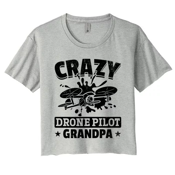 Crazy Drone Pilot Grandpa Drone Pilot Grandpa Gift Women's Crop Top Tee