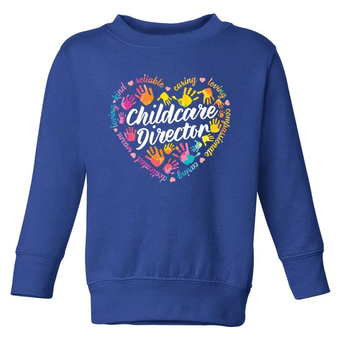 Care Director Profession Kindergarten Teachers Gift Toddler Sweatshirt