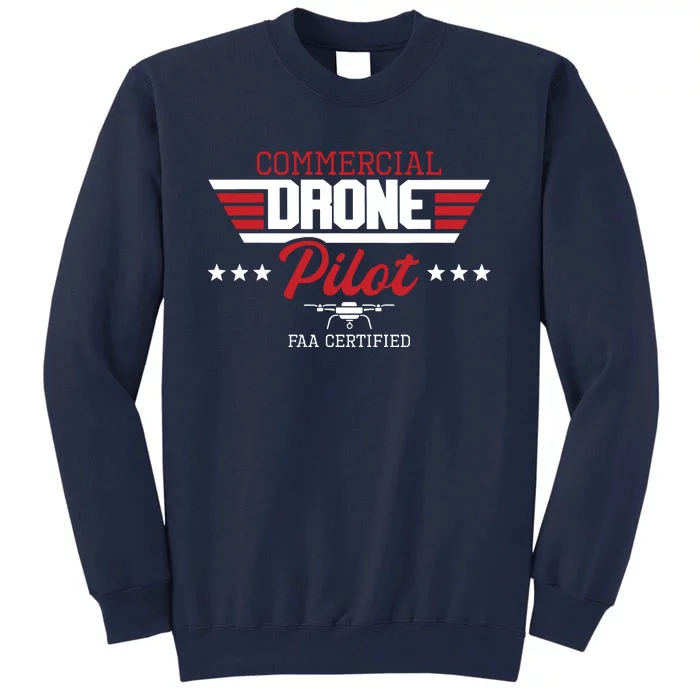 Commercial Drone Pilot Aviator Quadcopter FAA Certified Tall Sweatshirt