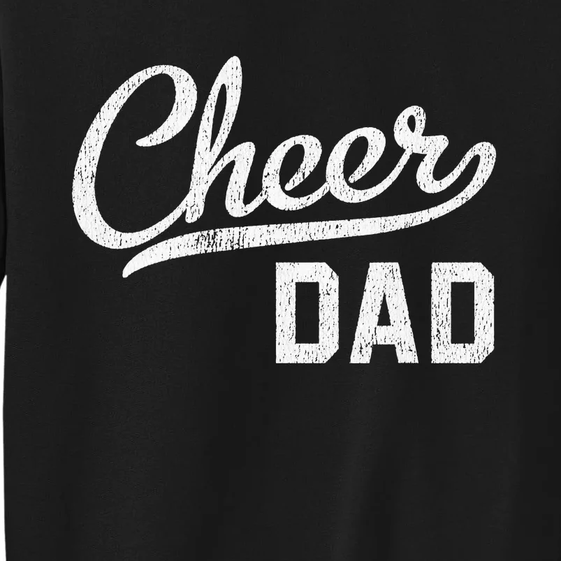 Cheer Dad Proud Cheerleading Dad Gift Tall Sweatshirt