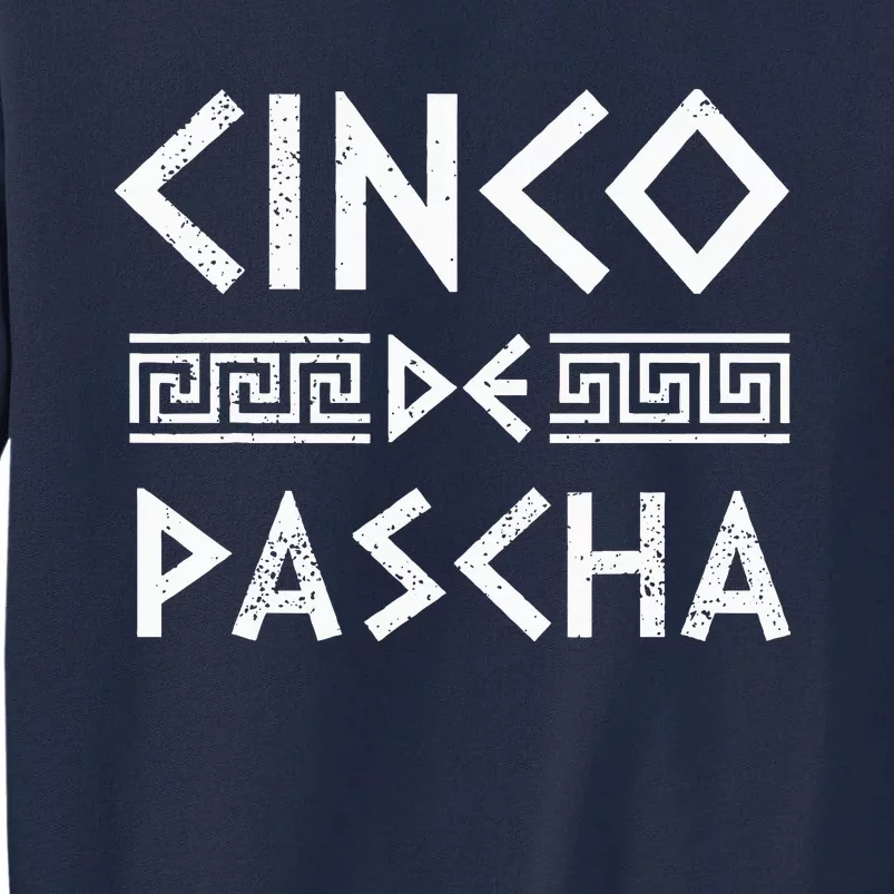 Cinco De Pascha Greece Flag Funny Greek Easter Cinco De Mayo Tall Sweatshirt