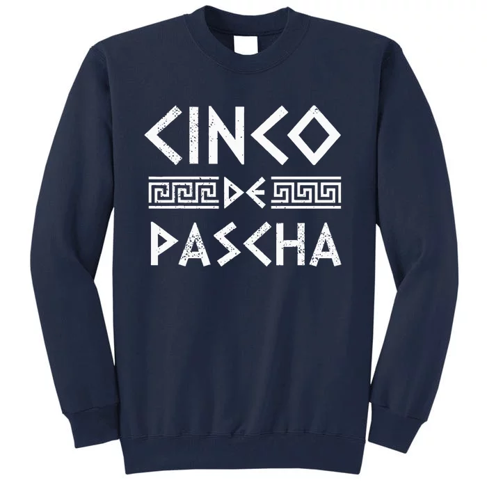 Cinco De Pascha Greece Flag Funny Greek Easter Cinco De Mayo Tall Sweatshirt