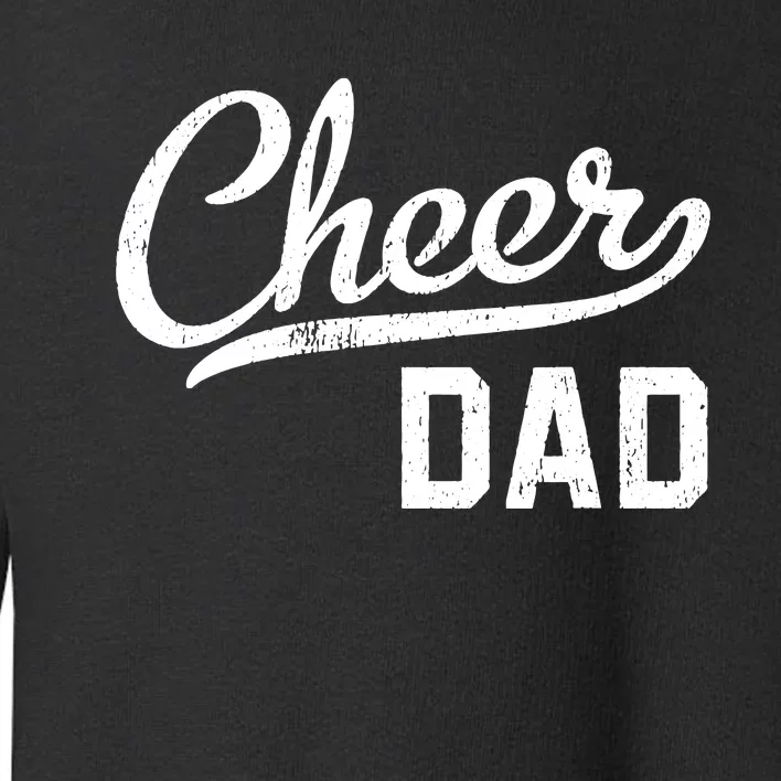 Cheer Dad Proud Cheerleading Dad Gift Toddler Sweatshirt