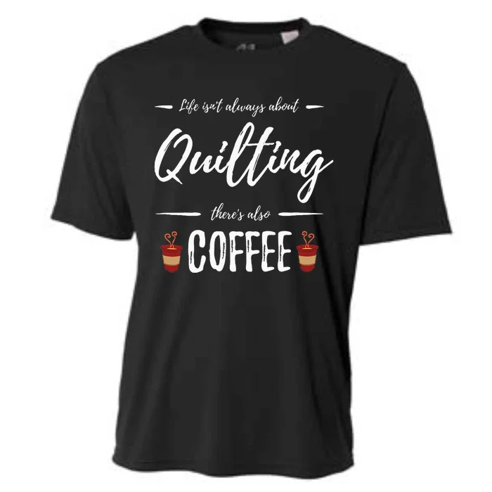 Coffee Drinker Quilting Funny Quilt Maker Gift Idea Cooling Performance Crew T-Shirt