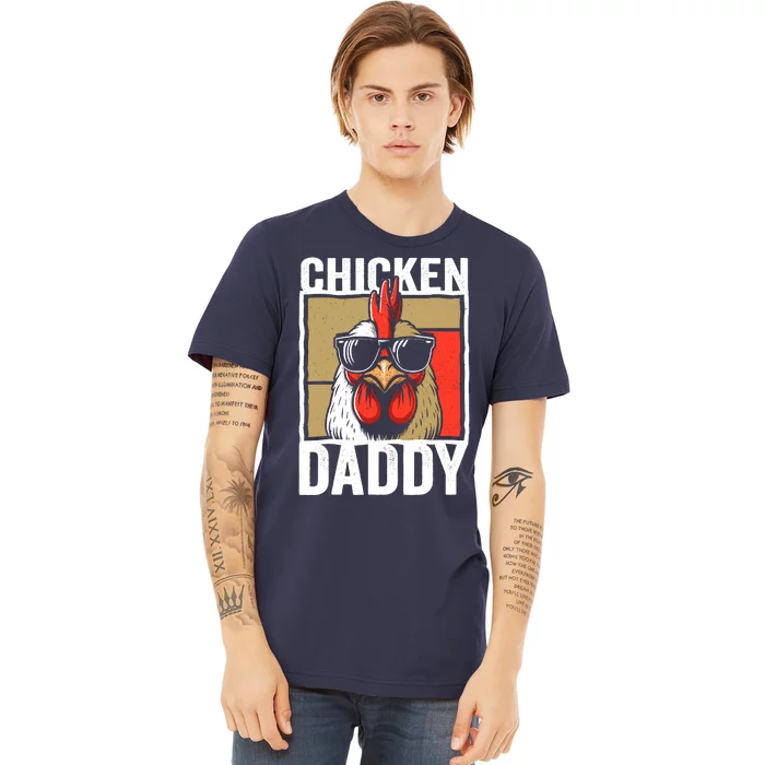 Chicken Daddy Rooster Farmer Funny Fathers Day For Premium T-Shirt