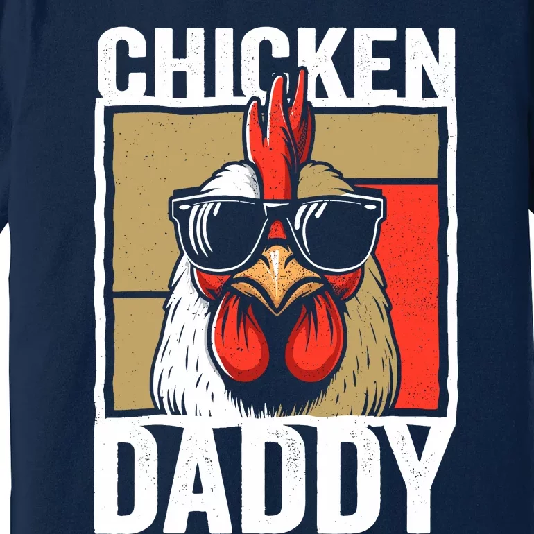 Chicken Daddy Rooster Farmer Funny Fathers Day For Premium T-Shirt