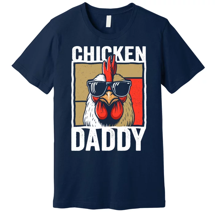 Chicken Daddy Rooster Farmer Funny Fathers Day For Premium T-Shirt