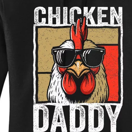 Chicken Daddy Rooster Farmer Funny Fathers Day Women's Pullover Hoodie