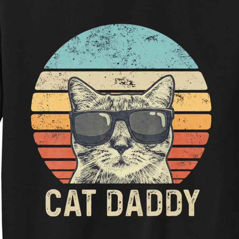 Cat Daddy Retro Cat Sunglasses Cool Cat Dad Gift Fathers Day Tall Sweatshirt