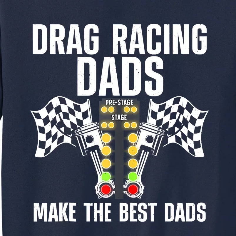 Cool Drag Racing Art For Men Dad Drag Racer Race Car Racing Tall Sweatshirt