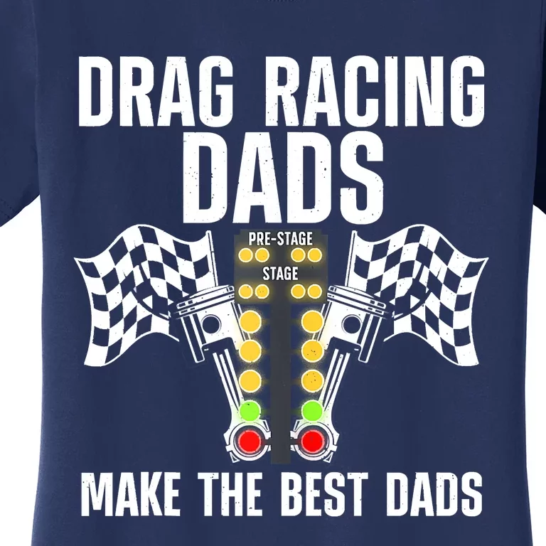 Cool Drag Racing Art For Men Dad Drag Racer Race Car Racing Women's T-Shirt