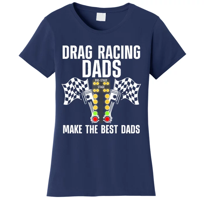 Cool Drag Racing Art For Men Dad Drag Racer Race Car Racing Women's T-Shirt