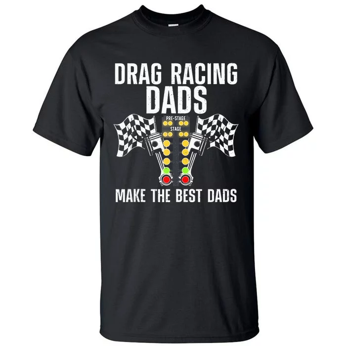 Cool Drag Racing Art For Dad Drag Racer Race Car Racing Tall T-Shirt