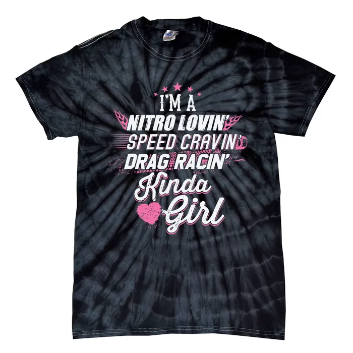 Cute Drag Racing Girl Nitro Lovin Speed Cravin Tie-Dye T-Shirt