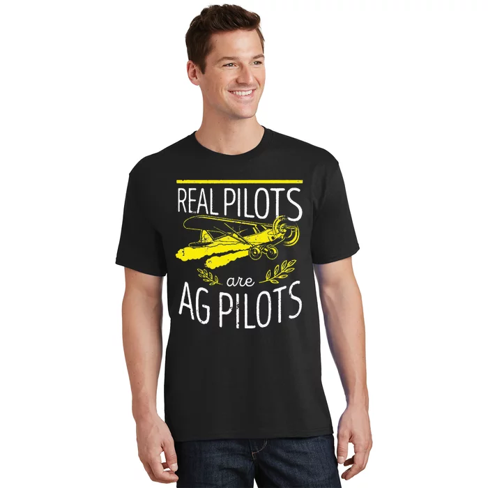 Crop Duster Real Pilots Are AG Pilots T-Shirt