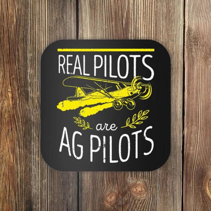 Crop Duster Real Pilots Are AG Pilots Coaster